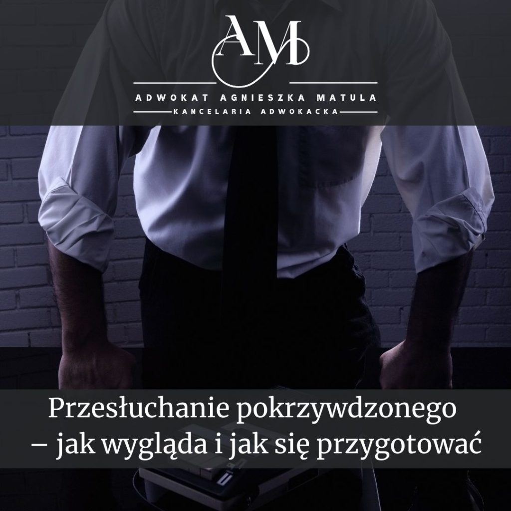 Przesłuchanie pokrzywdzonego – adwokat gryfino