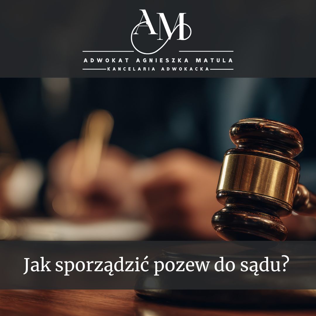 Jak sporządzić pozew do sądu - adwokat matula gryfino