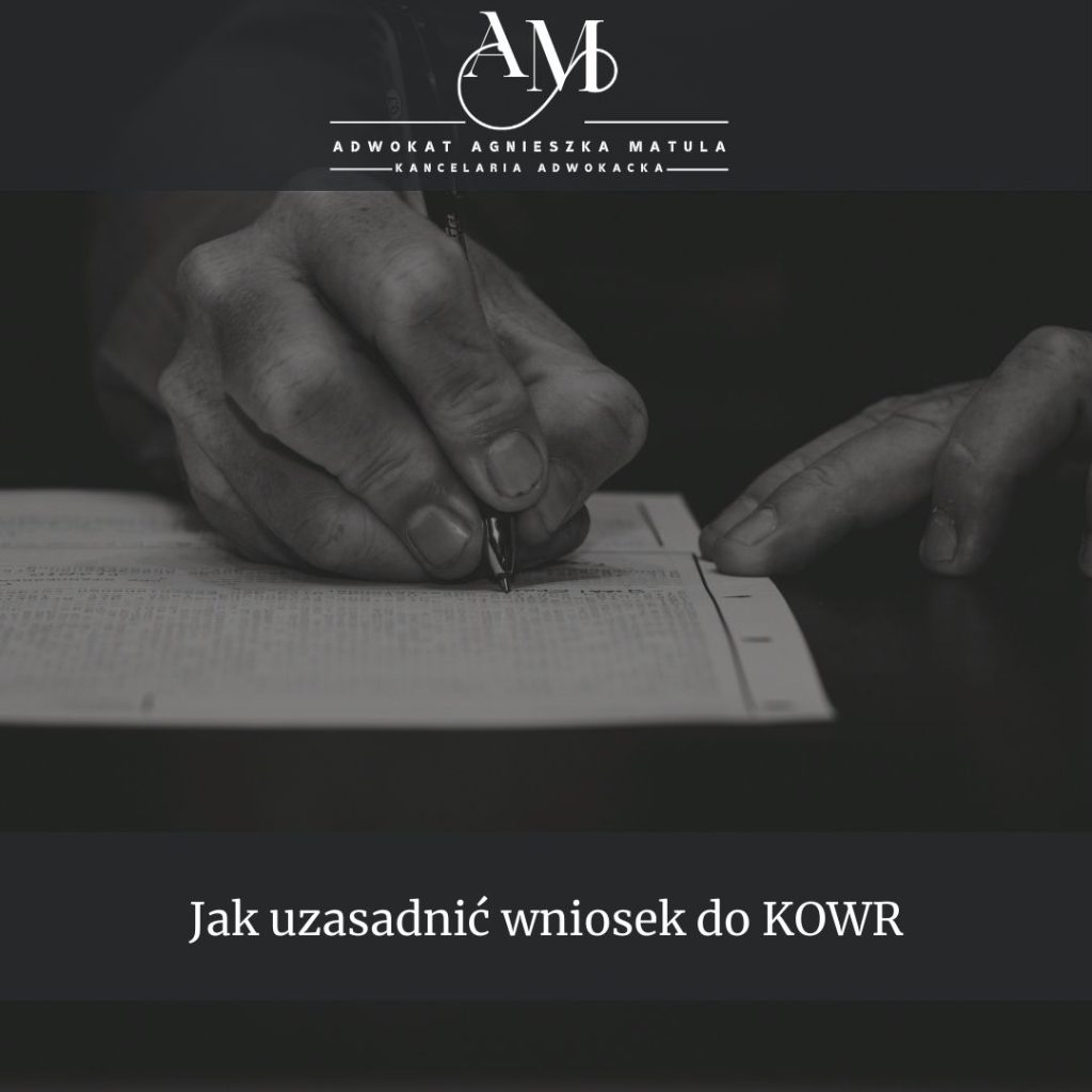 jak uzasadnić wniosek do kowr adwokat Agnieszka Matula